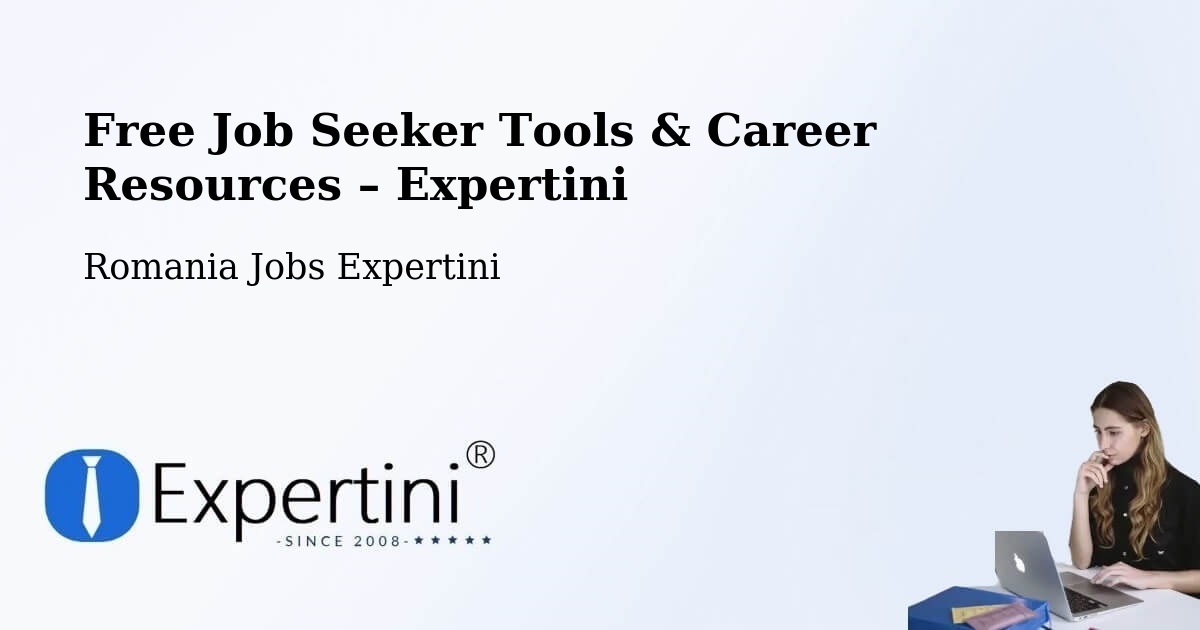 Free Job Seeker Tools & Career Resources – Comuna Nereju - Comuna Nereju, Romania Jobs Expertini